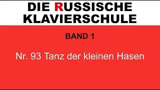 Die Russische Klavierschule, Band 1, Nr. 93 Tanz der kleinen Hasen (Alexander Goedicke)