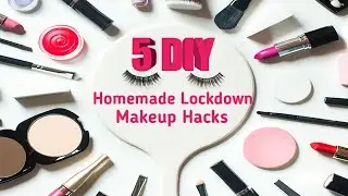 5 Brilliant Diy Makeup Hacks In Lockdown