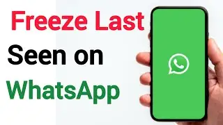 How to Freeze Last Seen on WhatsApp