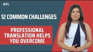 12 Challenges Professional Translation Tackles