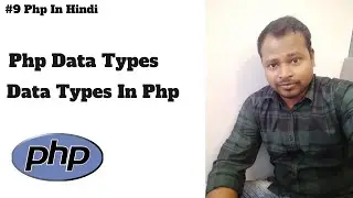 #9 PHP Data Types Tutorial in Hindi | Php data types | Different data types in php