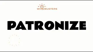 PATRONIZE (verb) Meaning, Pronunciation and Examples in Sentences | GRE GMAT LSAT SAT ESL TOEIC