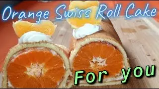 Orange Swiss Roll Cake Recipe / How to make an Orange Roll Cake at Home