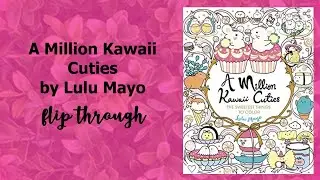 A Million Kawaii Cuties Flip Through - Adult Coloring