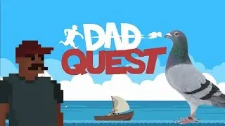 IMA DAD THAT HATES PIGEONS!! | Dad Quest Gameplay #1