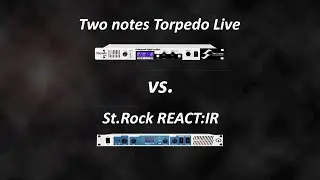 Two notes Torpedo Live vs. St.Rock React:IR blind test + Engl Savage SE