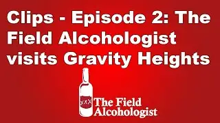 Clips - Episode 2: The Field Alcohologist visits Gravity Heights