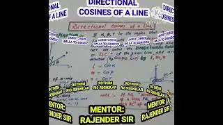 VECTORS ALGEBRA & 3D : DIRECTIONAL COSINES OF A LINE: FOR IITJEE MAINS & ADVANCED ASPIRANTS