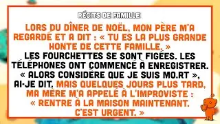 Mon père a dit que j'étais la plus grande honte de cette famille lors du dîner de Noël .