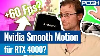 Mehr Fps f&uuml;r RTX 4000! Nvidia Smooth Motion im Ersteindruck | Mini-Blindtest