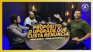 Propósito: O upgrade que custa renúncia - PODCAST JORNADA #50