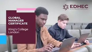 The Global Manager Certificate at King's College London | EDHEC Business School