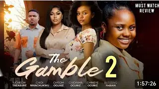 THE GAMBLE 2 - 2026 LATEST NIGERIAN NOLLYWOOD MOVIE REVIEW, UCHECHI TREASURE, ADAKIRIKIRI 