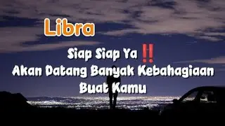 Libra 🥰 Siap-Siap Ya‼️Akan Datang Banyak Kebahagiaan Untukmu