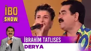 İbrahim Tatlıses - Derya | İbo Show