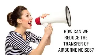 How can we reduce the transfer of airborne noises?