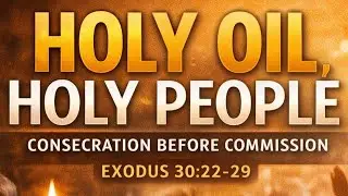 Holy Oil Holy People // Dr. John Carmichael // Sun 012526 930AM