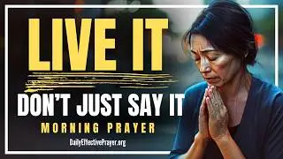 Don't Just Believe, Live Like Jesus (LET THEM SEE HIM IN YOU) | Blessed Morning Prayer For Today