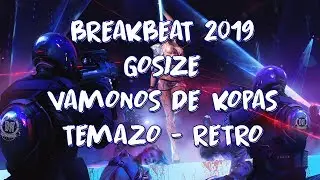 Breakbeat 2019 / Gosize - Vamonos de Kopas (Original Mix) TEMAZO - RETRO - BREAKS MIX