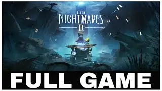 LITTLE NIGHTMARES 2 | Full Game No Commentary | Xbox Series X