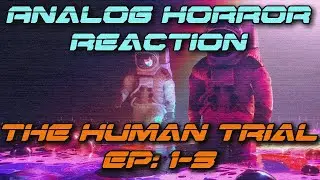 ANALOG HORROR REACTION | Vintage Eight's The Human Trial (ep 1-3)