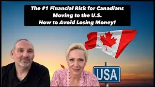 The #1 Financial Risk for Canadians Moving to the U.S.- How to Avoid Losing Money! #movingtotheus