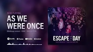 Escape The Day - As We Were Once - Demo From 2008 (Mindscape Version)