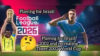 Recreating brazil 2002 world cup & trying to win it🤔part 2 #footballleague #videoviral