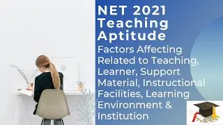 Factors Affecting Related to - Teaching, Learner, Support Material & Instructional Facilities