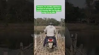 Scary Bamboo Bridges in Assam on Brahmaputra River