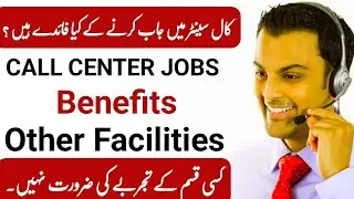 Call Center Jobs Benefits & Facilities | Work from Home Opportunities | Call Center Best For Jobs