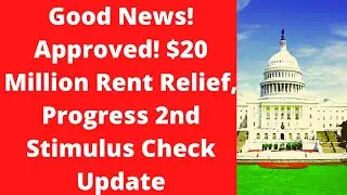 Next Stimulus Bill Phase 4 Good News $20M & $5.5Million Rent Help Second Stimulus Check Update Trump