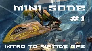 Dual Screen Mini-sode 1: Intro to Riptide GP2