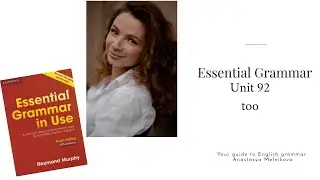 Essential Grammar in Use | Unit 92 too