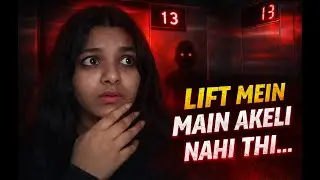 Lift Mein Main Akeli Nahi Thi&hellip; | 13th Floor Real Horror Story
