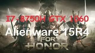 For Honor - Alienware 15R4 (i7 8750H - GTX 1060) | Max Settings \ Gameplayᶠᵖˢ
