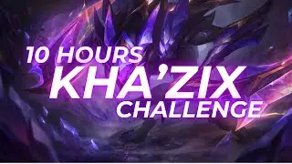 I played KHA ZIX for 10 HOURS to prove he's NOT EASY