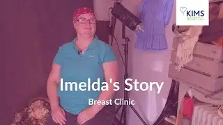 Imelda's Story - Breast Clinic at KIMS Hospital