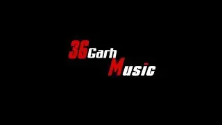 36Garh Music