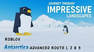 [ROBLOX] 🚩Expedition Antarctica Advanced Route 1, 2 & 3