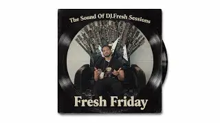 Fresh Friday, Back From NAMM, Fire Samples,   (The Sound Of DJ.Fresh Sessions)