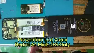 Cara Pergantian Lcd Xiomi Redmi A1 Mirik OG Only Cepat Mudah Sekali