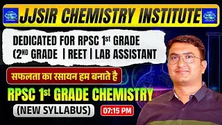 RPSC 1st Grade Chemistry (New Syllabus) | JJ Sir Chemistry Institute