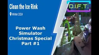 Power Wash Simulator - Christmas Special #1 - Clean the Ice Rink