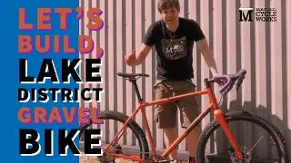 Building a GRAVEL bike for a customer in the Lake District - Ragley Trig Steel - Dream Build