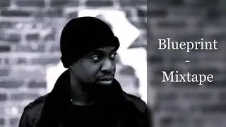 Blueprint - Mixtape (feat. Vast Aire, Slug, Illogic, Aceyalone...)