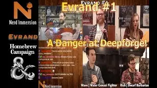 D&D 5e | Evrand #1 (Homebrew Campaign) | Nerd Immersion