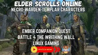 ESO -Ember Companion Quest On Templar & Leveling - Writhing Wall (Linux Gaming)  ( ͡&deg; ͜ʖ ͡&deg;)