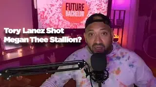 Tory Lanez & Meg Thee Stallion Gun Fight & Shooting | Future Bachelor Podcast