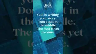 The Best Is Yet to Come | Faith Reminder 365
